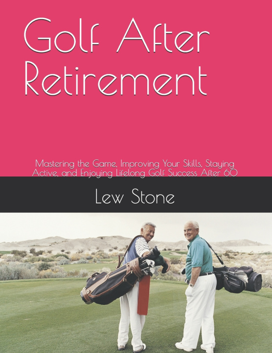 Boek Golf After Retirement Lew Stone