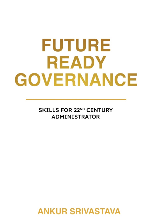 Kniha Future Ready Governance Ankur Srivastava