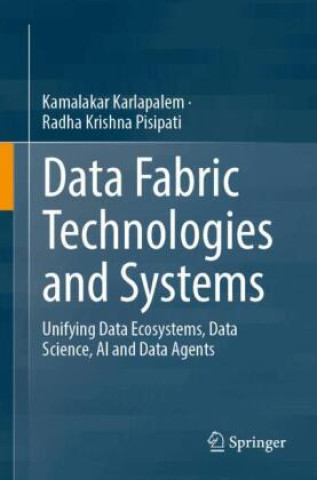 Kniha Data Fabric Technologies and Systems Kamalakar Karlapalem