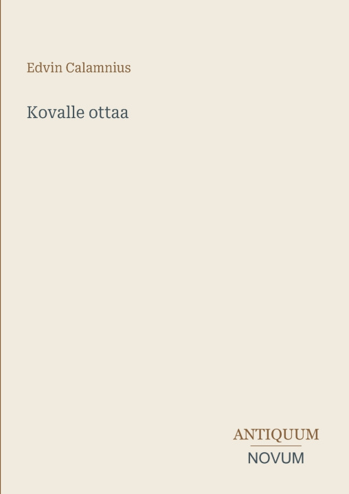 Kniha Kovalle ottaa Edvin Calamnius