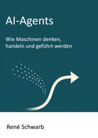 Buch AI-Agents René Schwarb