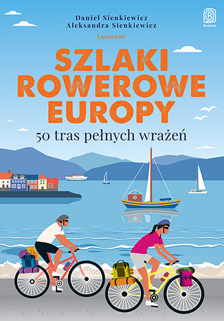 Libro Szlaki rowerowe Europy. 50 tras pełnych wrażeń Daniel Sienkiewicz