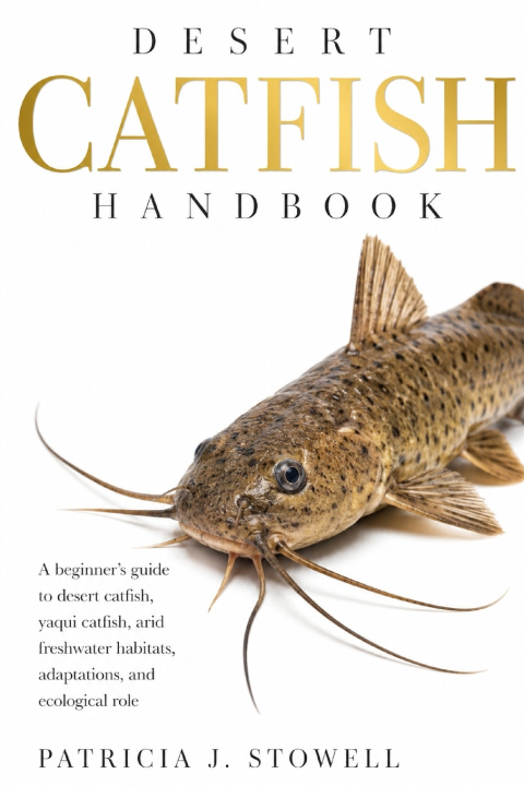 Boek DESERT CATFISH HANDBOOK PATRICIA J. STOWELL