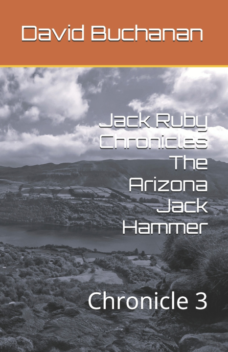 Buch Jack Ruby Chronicles The Arizona Jack Hammer David Buchanan
