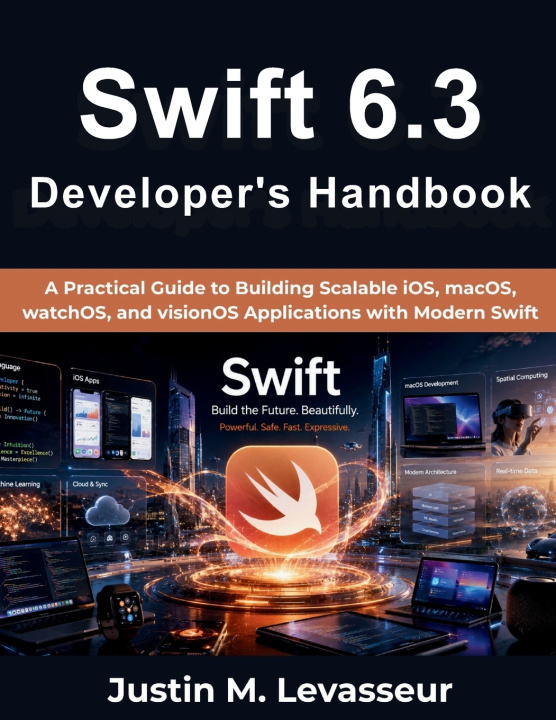 Книга Swift 6.3 Developer's Handbook Justin M. Levasseur