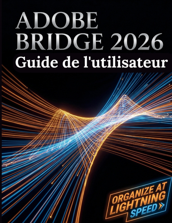 Carte Adobe Bridge 2026 Guide de l'utilisateur Carolyn J. Vallecillo
