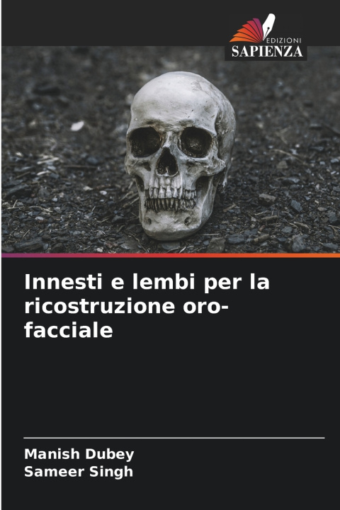 Könyv Innesti e lembi per la ricostruzione oro-facciale Manish Dubey