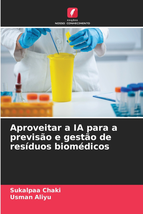 Buch Aproveitar a IA para a previsão e gestão de resíduos biomédicos Sukalpaa Chaki