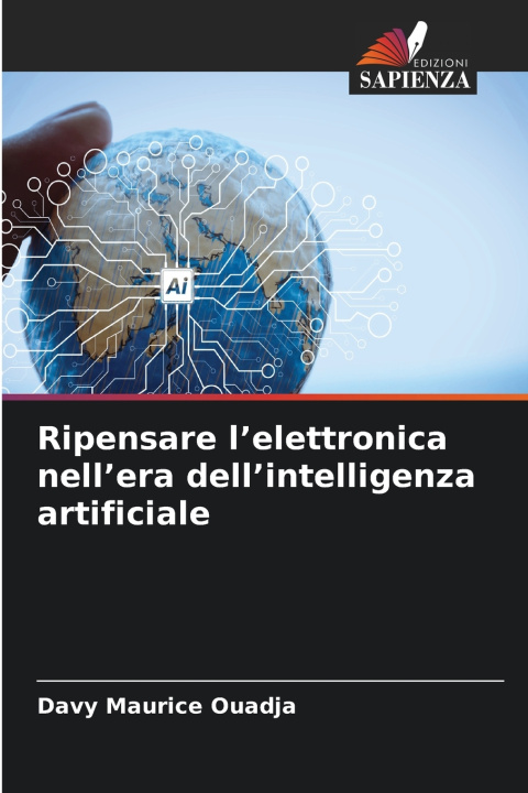 Buch Ripensare l'elettronica nell'era dell'intelligenza artificiale Davy Maurice Ouadja