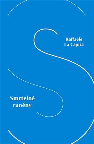 Книга Smrtelně raněný Raffaele La Capria