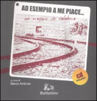 Buch Ad esempio a me piace... Un viaggio in Calabria 