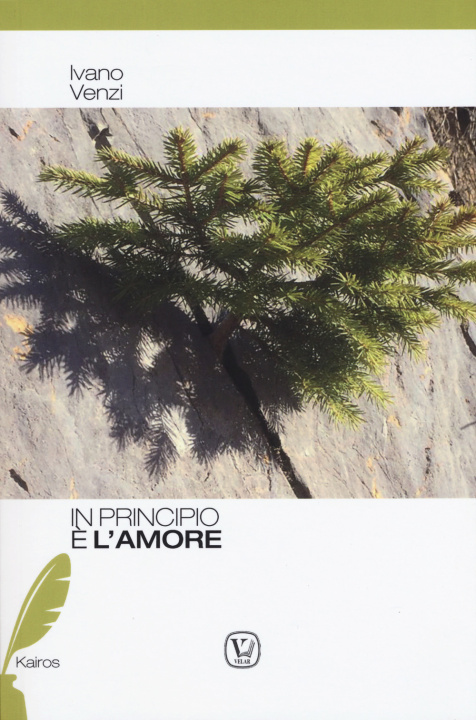 Книга In principio è l'amore Ivano Venzi