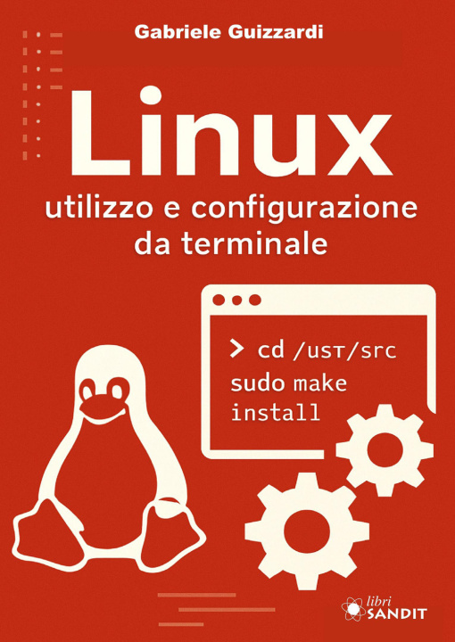 Book Linux. Utilizzo e configurazione da terminale Gabriele Guizzardi