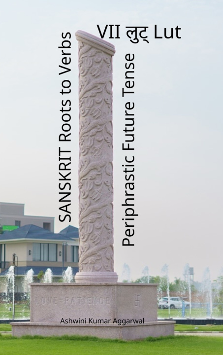 Buch Sanskrit Roots to Verbs VII Lut Periphrastic Future Tense Ashwini Kumar Aggarwal