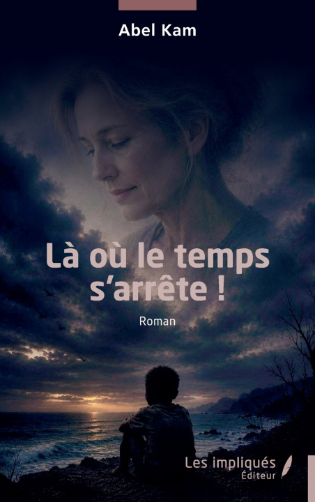 Kniha Là où le temps s’arrête ! Kam