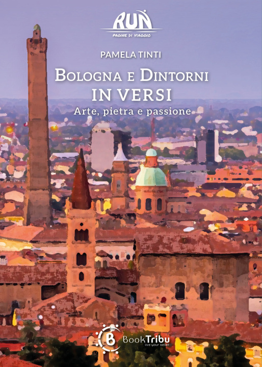 Kniha Bologna e dintorni in versi. Arte, pietra e passione Pamela Tinti