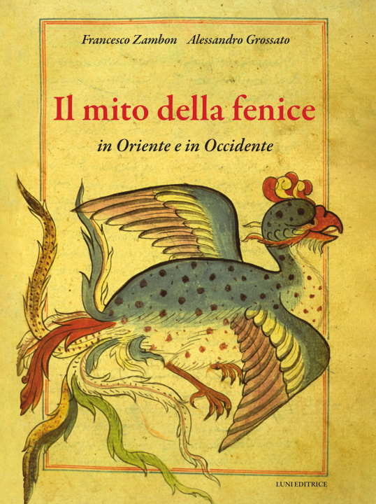 Книга mito della fenice in Oriente e in Occidente Francesco Zambon