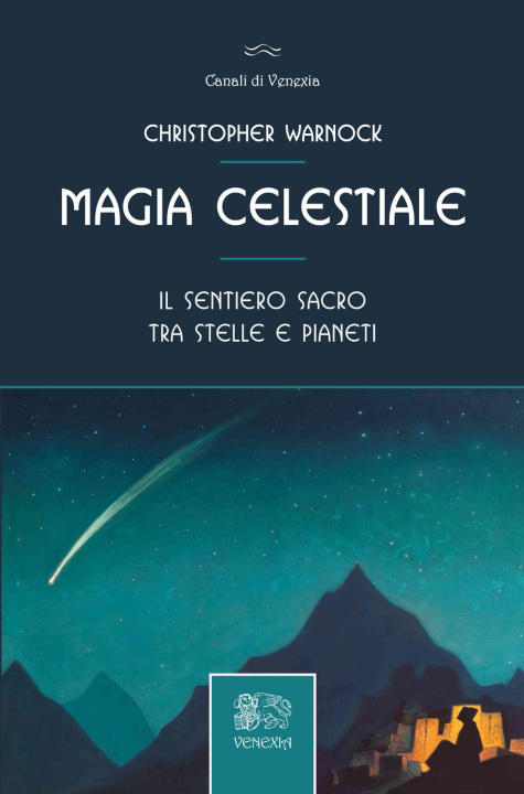 Kniha Magia celestiale. Il sentiero sacro tra stelle e pianeti Christopher Warnock