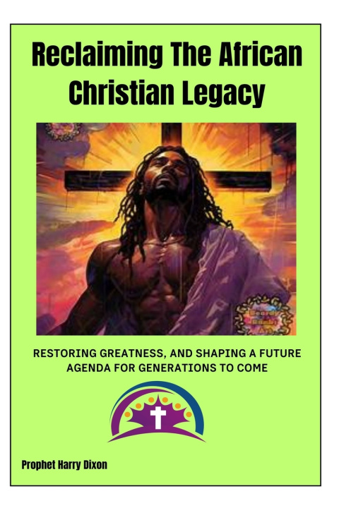 Carte Reclaiming The African Christian Legacy Harry Dixon