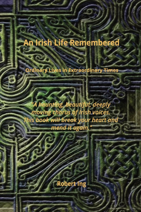 Knjiga An Irish Life Remembered Robert Ing
