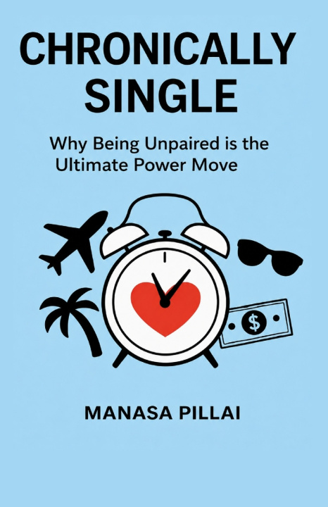 Book CHRONICALLY SINGLE Manasa Pillai