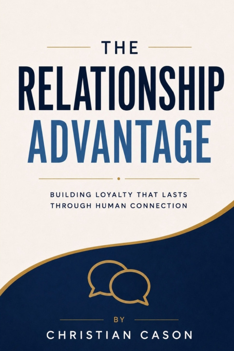 Kniha The Relationship Advantage Christian Cason