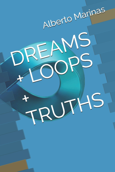 Könyv DREAMS + LOOPS + TRUTHS Alberto Marinas