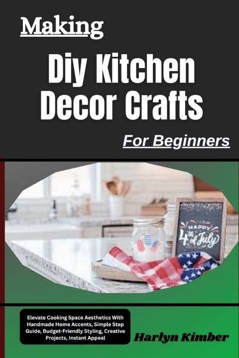 Buch Making Diy Kitchen Decor Crafts For Beginners Harlyn Kimber
