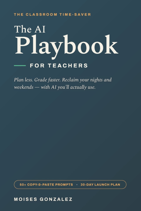 Книга The AI Playbook for Teachers MOISES GONZALEZ