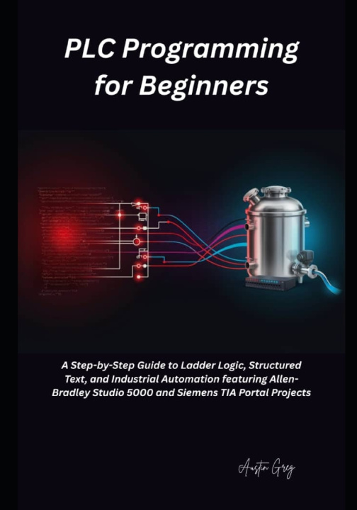 Книга PLC Programming for Beginners Austin Greg