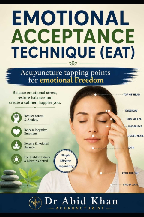 Книга Emotional Acceptance Technique Dr Abid Khan Acupuncturist