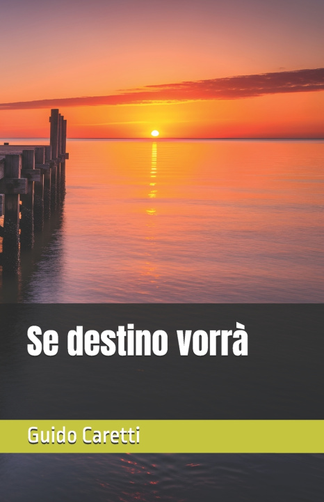 Книга Se destino vorrà Guido Caretti