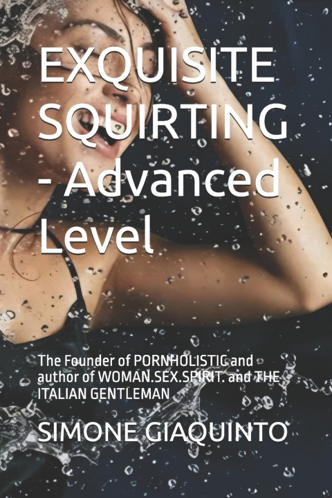 Könyv EXQUISITE SQUIRTING - Advanced Level SIMONE GIAQUINTO