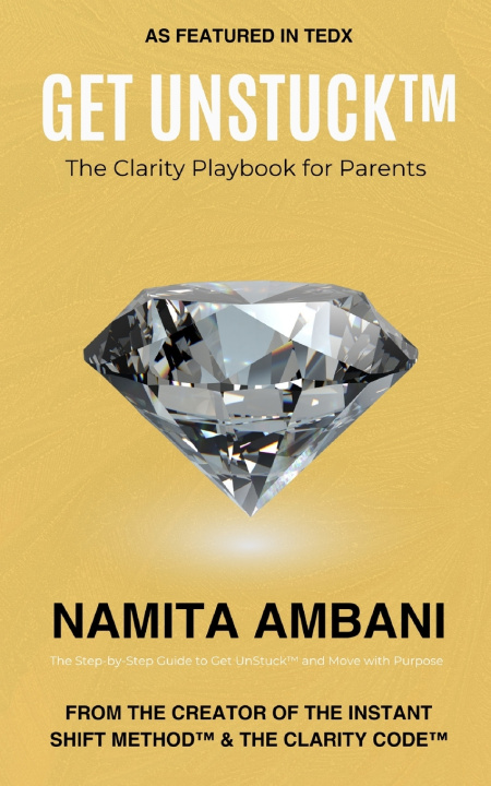 Книга Get UnStuck™ - Parents Edition Namita Ambani