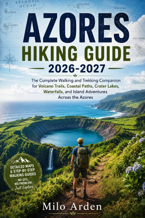 Könyv AZORES HIKING GUIDE 2026-2027 MILO ARDEN