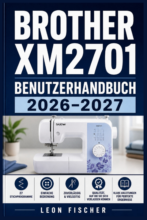 Libro Brother XM2701 Benutzerhandbuch 2026-2027 Leon Fischer
