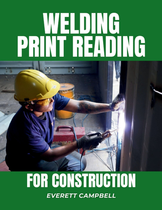 Kniha Welding Print Reading for Construction Everett Campbell