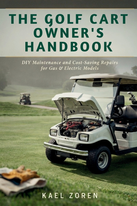 Libro The Golf Cart Owner's Handbook Kael Zoren