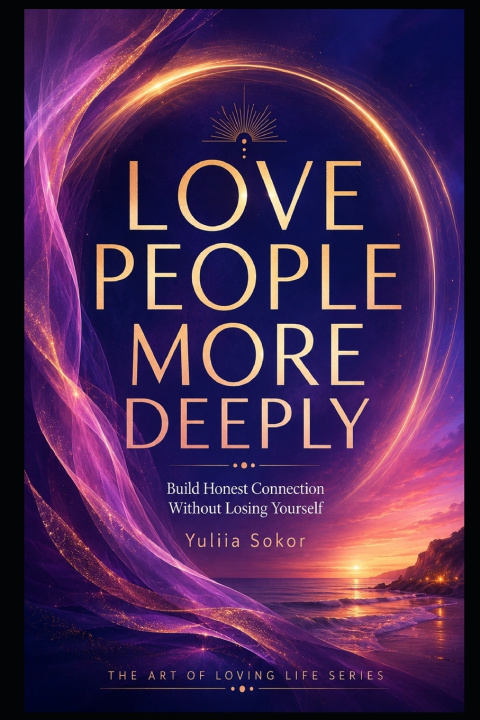 Książka LOVE PEOPLE MORE DEEPLY Yuliia Sokor