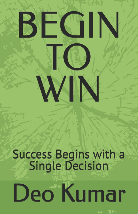Book BEGIN TO WIN Deo Kumar