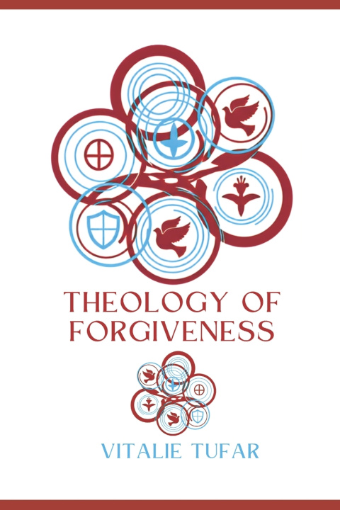Kniha Theology of Forgiveness Ioana Tufar