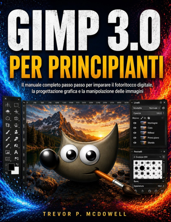 Βιβλίο GIMP 3.0 PER PRINCIPIANTI TREVOR P. McDOWELL
