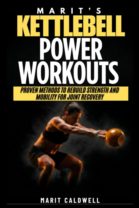 Könyv Marit's Kettlebell Power Workouts Marit Caldwell