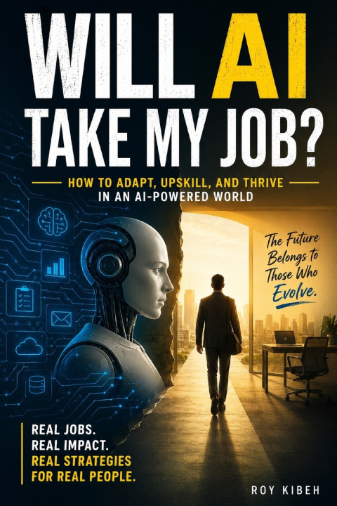 Kniha WILL AI TAKE MY JOB? Roy Kibeh
