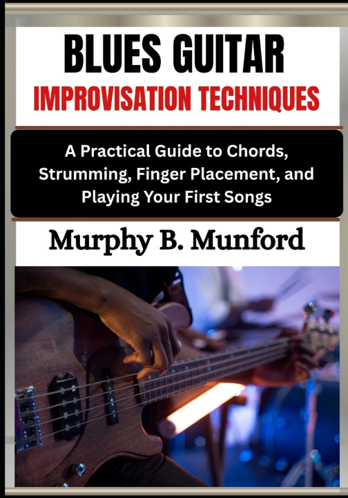 Книга BLUES GUITAR IMPROVISATION TECHNIQUES Murphy B. Munford