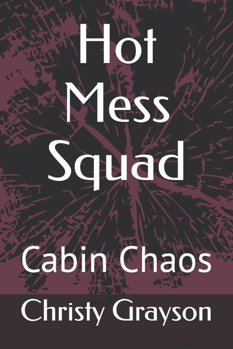 Książka Hot Mess Squad Christy Grayson