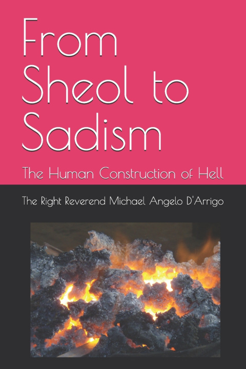 Книга From Sheol to Sadism The Right Reverend Michael ... D'Arrigo