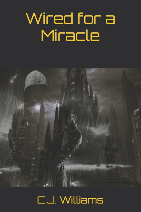 Book Wired for a Miracle C.J. Williams