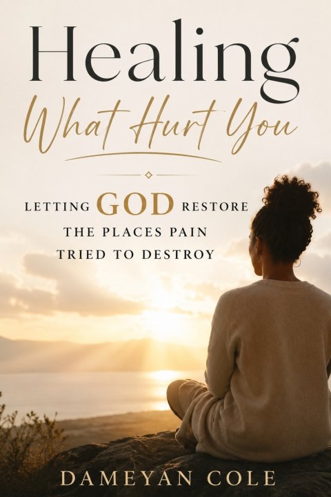Libro Healing What Hurt You Dameyan Cole