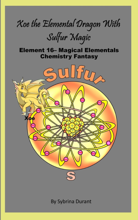 Könyv Xoe The Elemental Dragon With Sulfur Magic Sybrina Durant